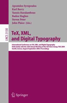 Paperback Tex, XML, and Digital Typography: International Conference on Tex, XML, and Digital Typography, Held Jointly with the 25th Annual Meeting of the Tex U Book