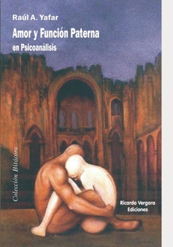 Paperback Amor y función paterna en psicoanálisis: El Yo y la sexuación [Spanish] Book