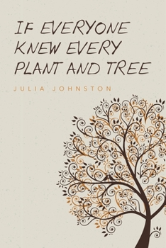 Paperback If Everyone Knew Every Plant And Tree Book