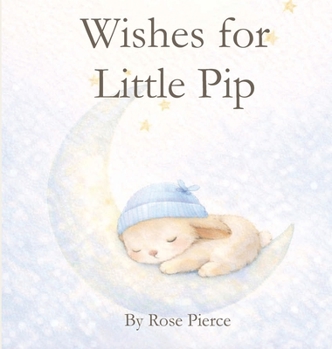 Wishes for Little Pip