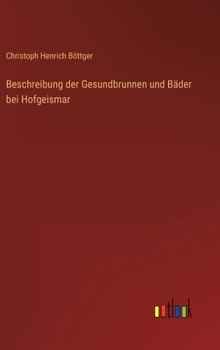 Hardcover Beschreibung der Gesundbrunnen und Bäder bei Hofgeismar [German] Book