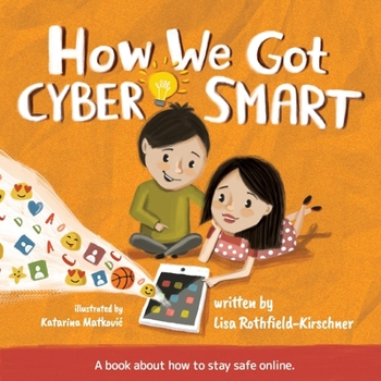 Paperback How We Got Cyber Smart: A book about how to stay safe online Book