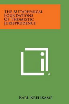 Paperback The Metaphysical Foundations of Thomistic Jurisprudence Book