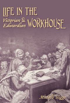 Paperback Life in the Victorian & Edwardian Workhouse Book