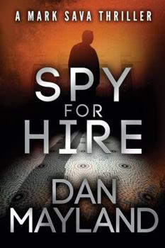Spy for Hire - Book #3 of the Mark Sava