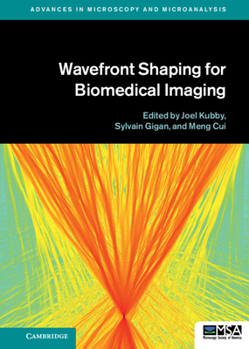 Wavefront Shaping for Biomedical Imaging - Book  of the Advances in Microscopy and Microanalysis