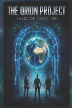 The Orion Project: Tales of Creation (Project Orion)