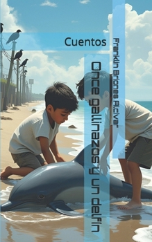 Once gallinazos y un delfín: Cuentos (Spanish Edition)