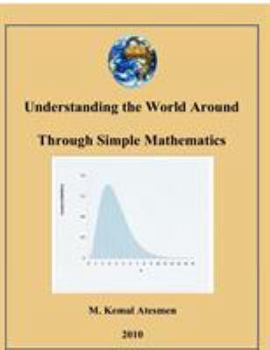 Paperback Understanding the World Around Through Simple Mathematics Book