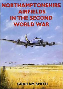 Paperback Northamptonshire Airfields in the Second World War Book