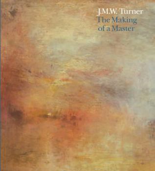 Hardcover J.M.W. Turner: The Making of a Master Book