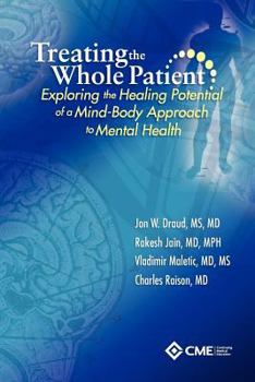 Paperback Treating the Whole Patient: Exploring the Healing Potential of a Mind-Body Approach to Mental Health Book