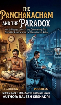 The Panchakacham and the Paradox: An Unfiltered Look at the Community That Gave Us Shankara and a Whole Lot of Rules.