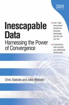Hardcover Inescapable Data: Harnessing the Power of Convergence Book