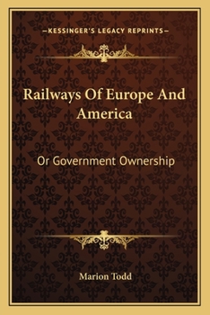 Paperback Railways Of Europe And America: Or Government Ownership Book