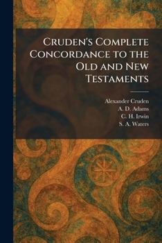 Cruden's Complete Concordance to the Old and New Testaments