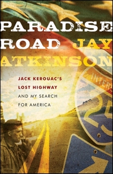 Hardcover Paradise Road: Jack Kerouac's Lost Highway and My Search for America Book