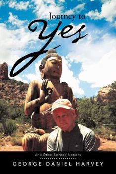 Paperback Journey to Yes: And Other Spirited Notions Book