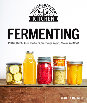 Paperback Fermenting: Pickles, Kimchi, Kefir, Kombucha, Sourdough, Yogurt, Cheese and More! Book