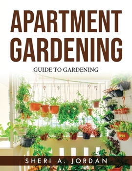 Paperback Apartment Gardening: Guide To Gardening Book