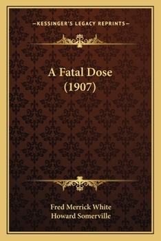 Paperback A Fatal Dose (1907) Book