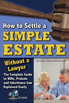 Paperback How to Settle a Simple Estate Without a Lawyer: The Complete Guide to Wills, Probate, and Inheritance Law Explained Simply [With CDROM] Book