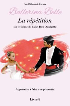 Paperback La répétition (Ballerina Belle - La Collection) (French Edition) [French] Book