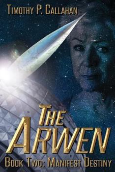 The Arwen Book Two: Manifest Destiny