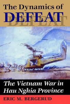 Paperback Dynamics of Defeat: The Vietnam War in Hau Nghia Province Book