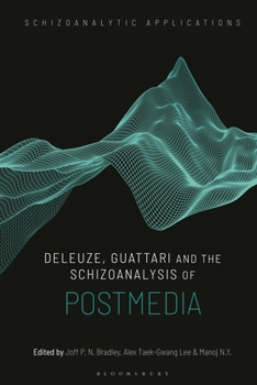 Hardcover Deleuze, Guattari and the Schizoanalysis of Postmedia Book