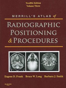 Hardcover Merrill's Atlas of Radiographic Positioning & Procedures, Volume 3 Book