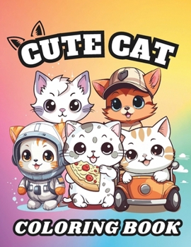Kawaii Cat Coloring Book: 60 Pages of cute cats to color
