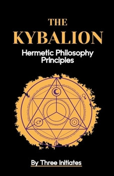 Paperback The Kybalion: Hermetic Philosophy Principles Book