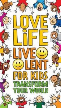 Paperback Love Life Live Lent: Kids Pack of 50: Transform Your World Book