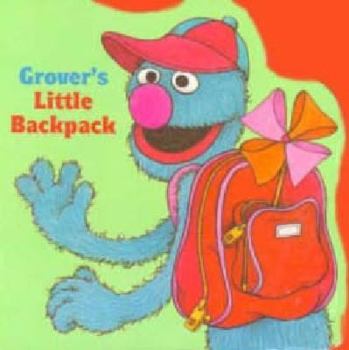Hardcover Sesame Street Grover's Little Backpack Book