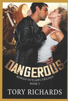 Dangerous - Book #2 of the Nomad Outlaws Trilogy