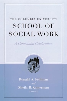 Hardcover The Columbia University School of Social Work: A Centennial Celebration Book