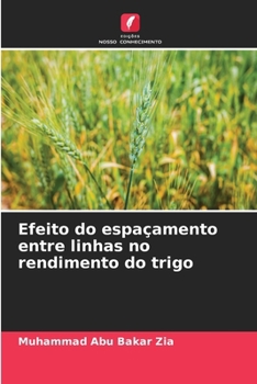 Efeito do espaçamento entre linhas no rendimento do trigo (Portuguese Edition)