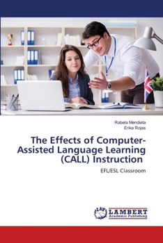 Paperback The Effects of Computer-Assisted Language Learning (CALL) Instruction Book