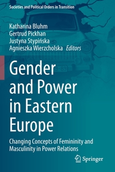 Paperback Gender and Power in Eastern Europe: Changing Concepts of Femininity and Masculinity in Power Relations Book