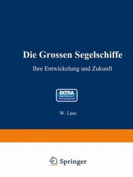Paperback Die Grossen Segelschiffe: Ihre Entwickelung Und Zukunft [German] Book