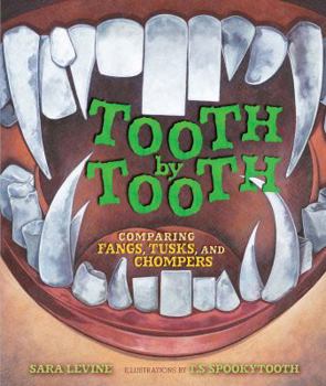 Library Binding Tooth by Tooth: Comparing Fangs, Tusks, and Chompers Book