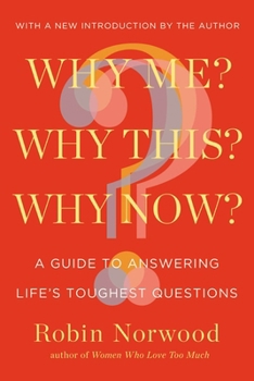 Paperback Why Me? Why This? Why Now?: A Guide to Answering Life's Toughest Questions Book