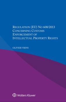 Paperback Regulation (EU) No 608/2013 Concerning Customs Enforcement of Intellectual Property Rights Book