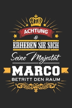 Achtung Erheben Sie sich Seine Majestät Marco Betritt den Raum: Namensgeschenk Notizbuch liniert DIN A5 - 120 Seiten für Notizen, Zeichnungen, Formeln ... Schreibheft Planer Tagebuch (German Edition)