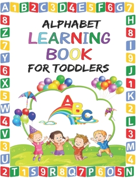 Paperback Alphabet Learning Book for Toddlers: Preschool Alphabet Learning Book for Kids age 2 - 6 Book