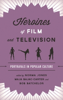 Paperback Heroines of Film and Television: Portrayals in Popular Culture Book