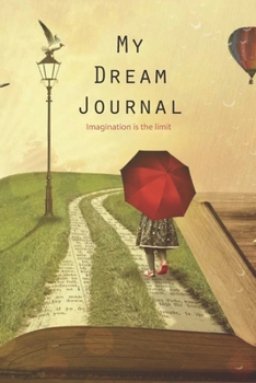 Paperback My Dream Journal: Imagination is the Limit Book