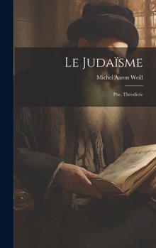 Hardcover Le Judaïsme: Ptie. Théodicée [French] Book