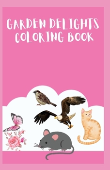 Garden Delights: Coloring Book